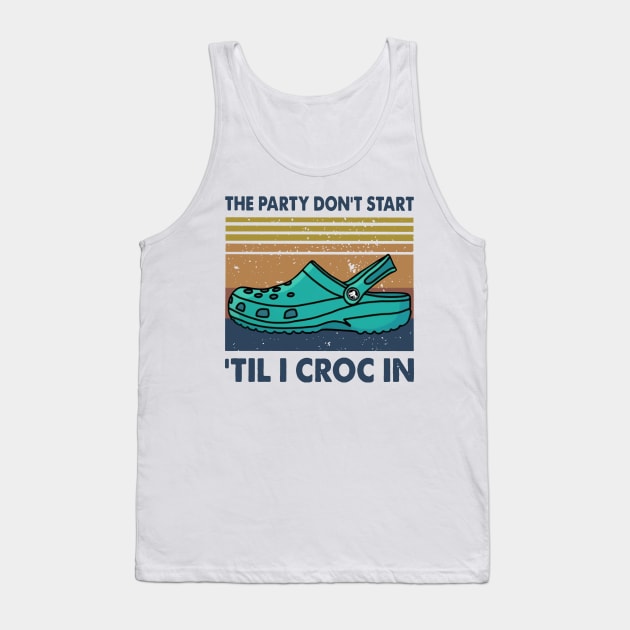 Retro The Party Don't Start 'Til I Croc In Tank Top by Phylis Lynn Spencer